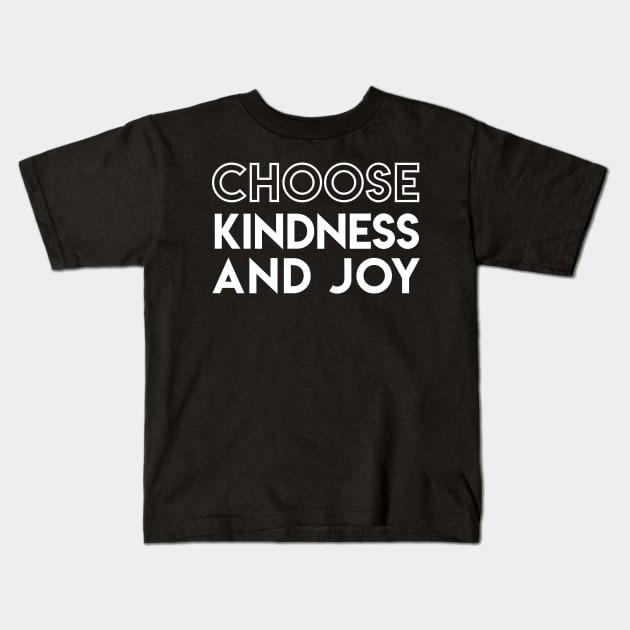 Choose Kindness and Joy Inspirational Kids T-Shirt by Elvdant